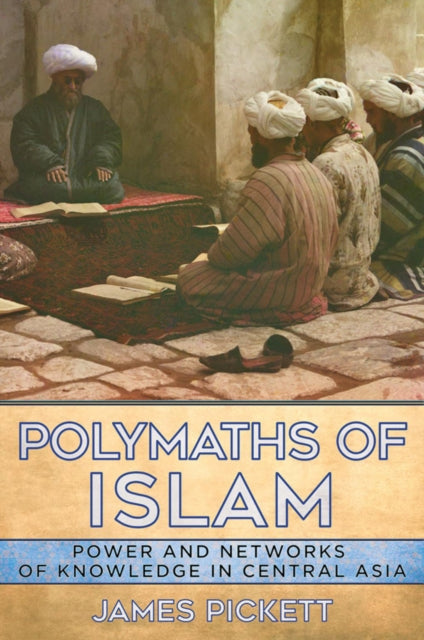 Book cover of: Polymaths of Islam. By: James Pickett