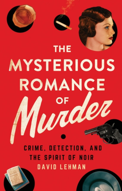 Book cover of: Mysterious Romance of Murder. By: David Lehman