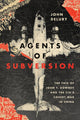 Book cover of: Agents of Subversion. By: John Delury