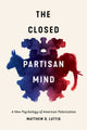 Book cover of: Closed Partisan Mind. By: Matthew D. Luttig
