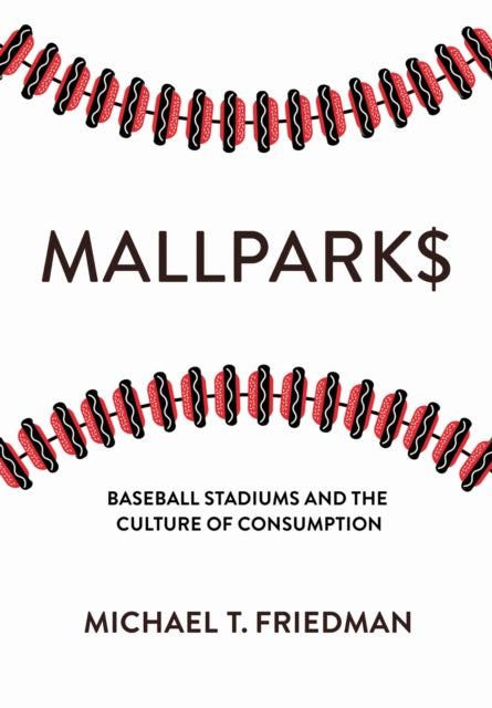 Book cover of: Mallparks. By: Michael T. Friedman