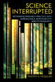 Book cover of: Science Interrupted. By: Timothy G. McLellan