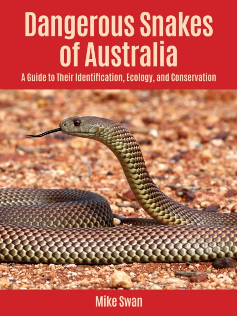 Book cover of: Dangerous Snakes of Australia. By: Mike Swan