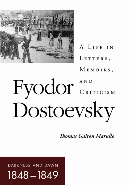 Fyodor Dostoevsky–Darkness and Dawn (1848–1849)