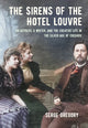 Book cover of: Sirens of the Hotel Louvre. By: Serge Gregory