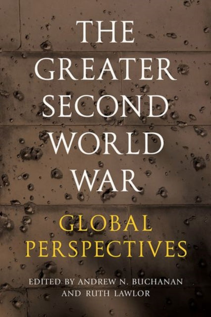 Book cover of: Greater Second World War. By: Andrew N. Buchanan