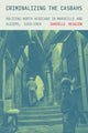 Book cover of: Criminalizing the Casbahs