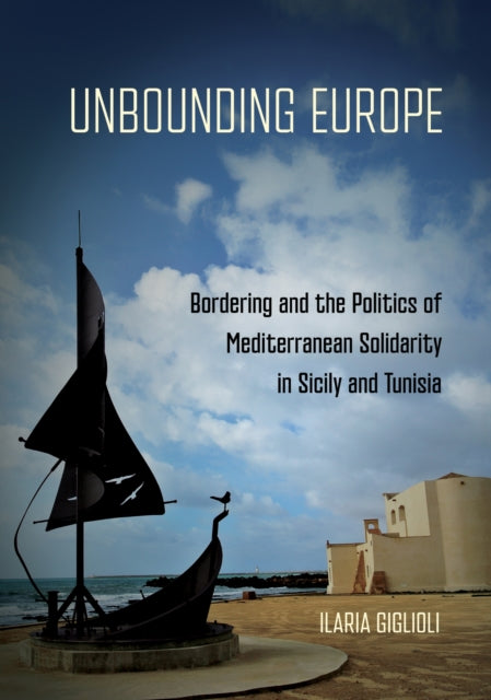 Book cover of: Unbounding Europe. By: Ilaria Giglioli
