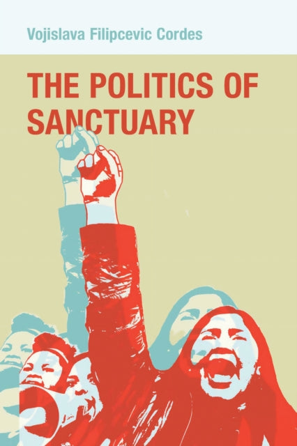 Book cover of: Politics of Sanctuary. By: Vojislava Filipcevic Cordes
