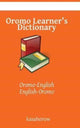 Book cover of: Oromo Learner's Dictionary. By: Oromo kasahorow