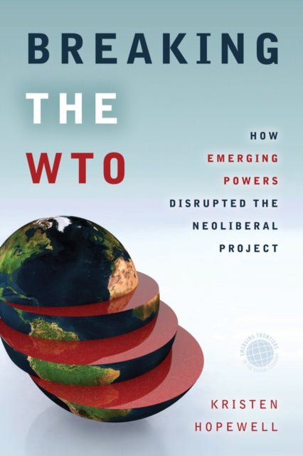 Book cover of: Breaking the WTO. By: Kristen Hopewell