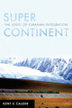Book cover of: Super Continent. By: Kent E. Calder