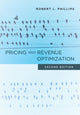 Book cover of: Pricing and Revenue Optimization. By: Phillips, Robert L.