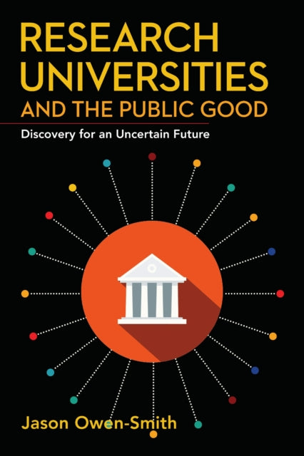 Book cover of: Research Universities and the Public Good. By: Jason Owen-Smith
