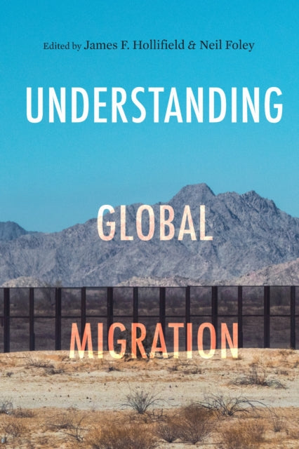 Book cover of: Understanding Global Migration. By: James F. Hollifield