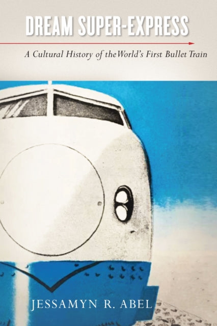 Book cover of: Dream Super-Express. By: Jessamyn Abel