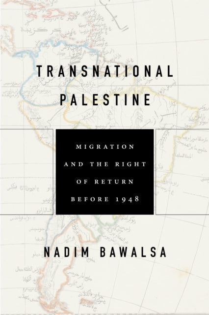 Book cover of: Transnational Palestine. By: Nadim Bawalsa