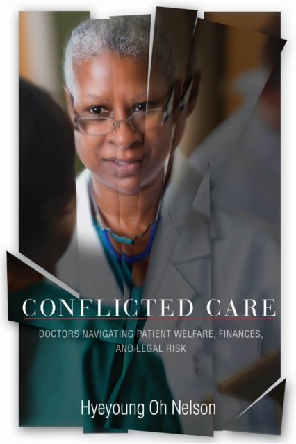Book cover of: Conflicted Care. By: Hyeyoung Oh Nelson