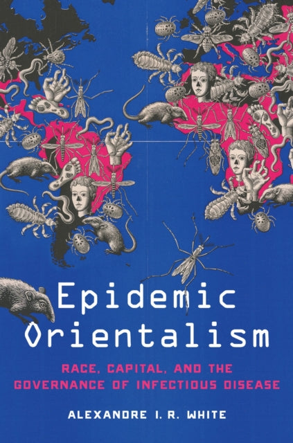 Book cover of: Epidemic Orientalism. By: Alexandre White
