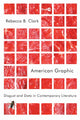 Book cover of: American Graphic. By: Rebecca B. Clark