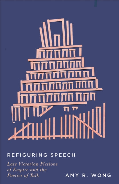 Book cover of: Refiguring Speech. By: Amy R. Wong