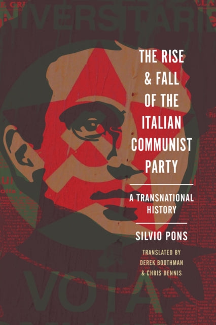 Book cover of: Rise and Fall of the Italian Communist Party. By: Silvio Pons
