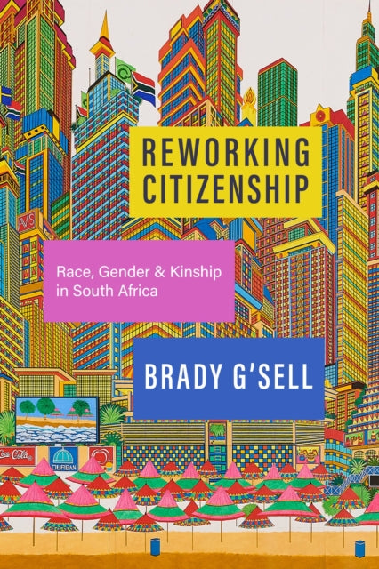 Book cover of: Reworking Citizenship. By: Brady G'sell