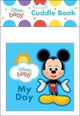 Book cover of: Disney Baby: My Day Cuddle Book. By: PI Kids