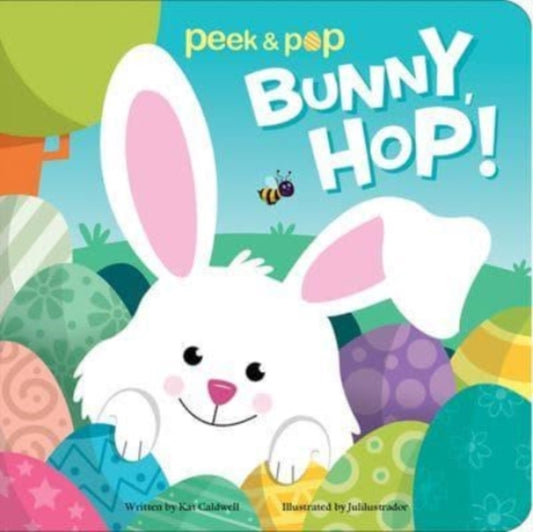 Book cover of: Bunny, Hop! Peek & Pop. By: Kat Caldwell
