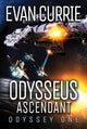 Book cover of: Odysseus Ascendant. By: Evan Currie