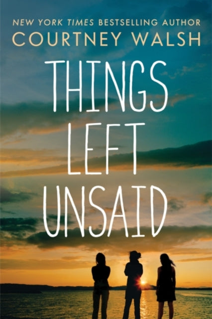 Book cover of: Things Left Unsaid. By: Courtney Walsh