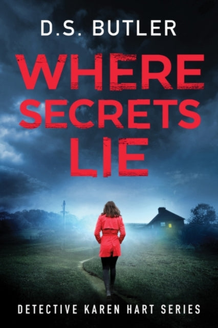 Book cover of: Where Secrets Lie. By: D. S. Butler