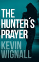 Hunter's Prayer 9781503946453 Kevin Wignall