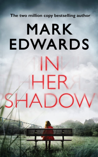 Book cover of: In Her Shadow. By: Mark Edwards