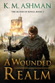 Book cover of: Wounded Realm. By: K. M. Ashman