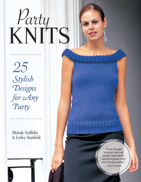 Book cover of: Party Knits. By: Melody Griffiths