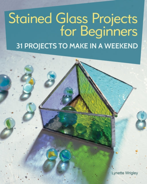 Book cover of: Stained Glass Projects for Beginners. By: Lynette Wrigley