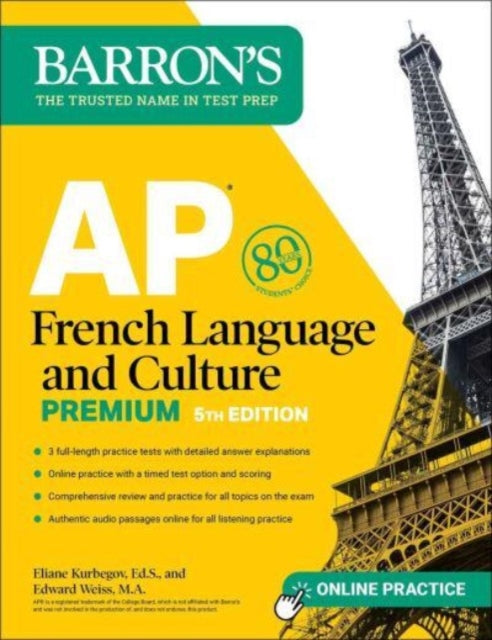 Book cover of: AP French Language and Culture Premium, Fifth Edition: Prep Book with 3 Practice Tests + Comprehensive Review + Online Audio and Practice. By: Eliane Kurbegov