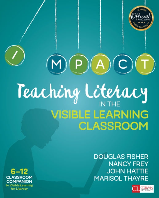 Book cover of: Teaching Literacy in the Visible Learning Classroom, Grades 6-12. By: Doug B. Fisher