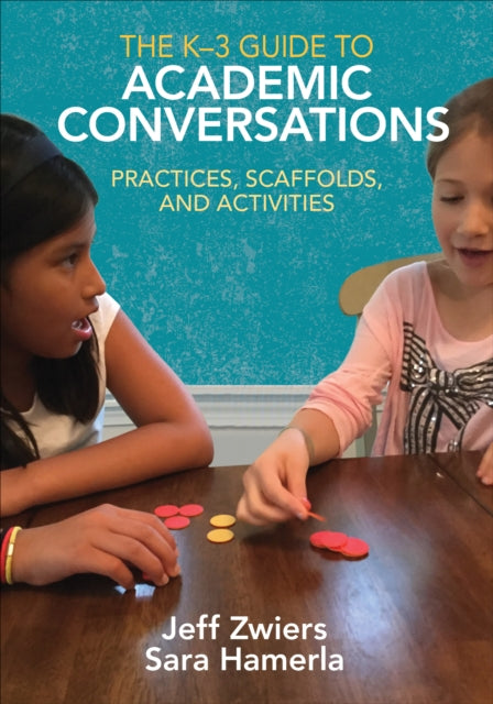 Book cover of: K-3 Guide to Academic Conversations. By: Jeff Zwiers