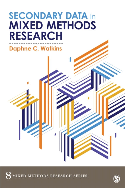 Book cover of: Secondary Data in Mixed Methods Research. By: Daphne C. Watkins