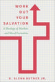 Book cover of: Work Out Your Salvation. By: Butner, D. Glenn, Jr.