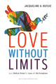 Book cover of: Love Without Limits. By: Jacqueline A. Bussie