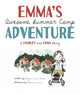 Book cover of: Emma's Awesome Summer Camp Adventure. By: Amy Webb