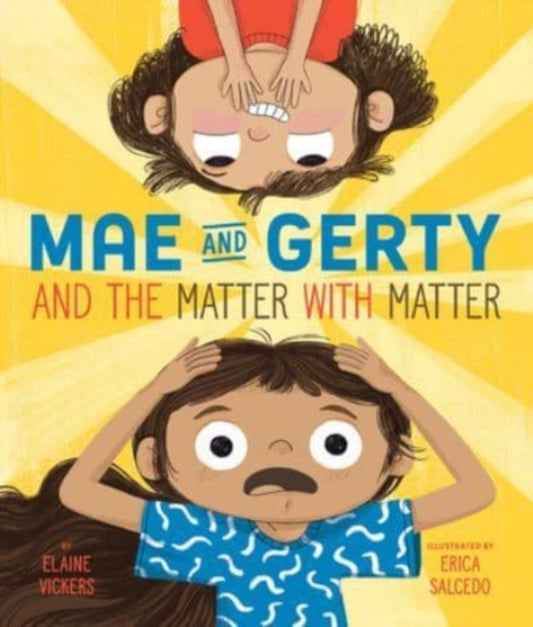 Book cover of: Mae and Gerty and the Matter with Matter. By: Elaine Vickers
