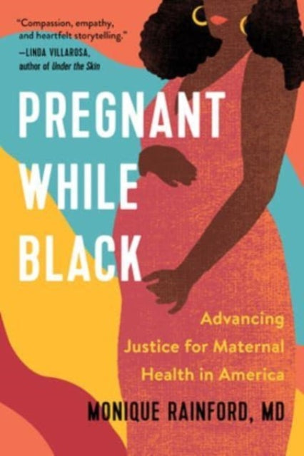 Book cover of: Pregnant While Black. By: Monique Rainford