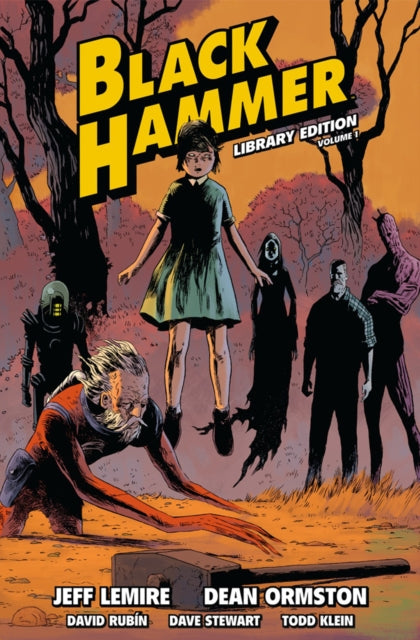 Book cover of: Black Hammer Library Edition Volume 1. By: Jeff Lemire