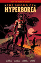 Book cover of: Sword of Hyperborea. By: Mike Mignola
