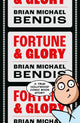 Book cover of: Fortune and Glory Volume 1. By: Brian Michael Bendis