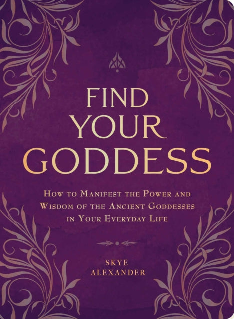 Book cover of: Find Your Goddess. By: Skye Alexander